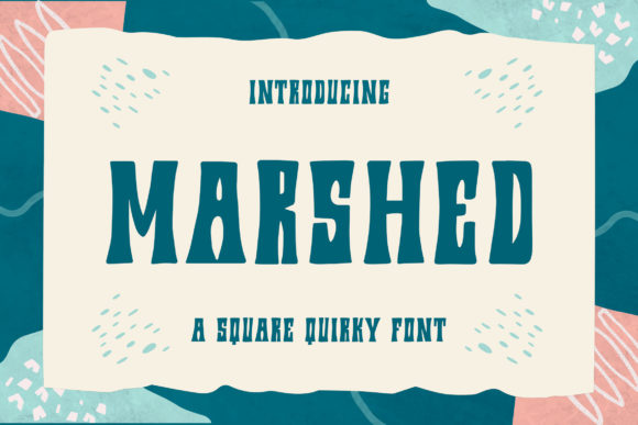 Marshed: A Quirky Display Font for Web Design